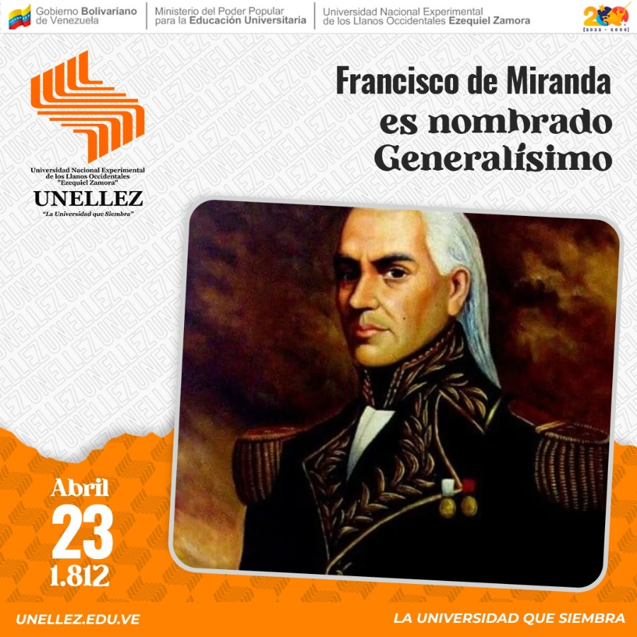 23 de abril - Francisco de Miranda es nombrado Generalísimo